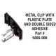 METAL CLIP including DOUBLE SIDED ADHESIVE TAPE 5899-000